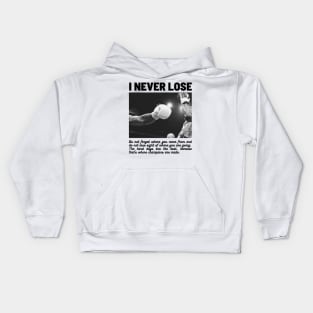 I never lose Kids Hoodie